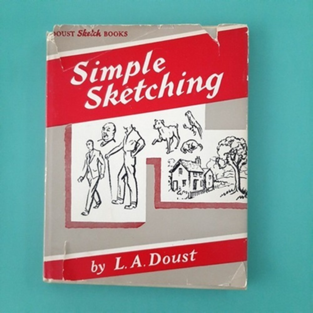 Simple Sketching By L. A. Doust hardcover drawing book w/ dust jacket 1961